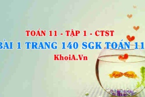 Bài 1 trang 140 SGK Toán 11 Tập 1 Chân trời sáng tạo